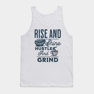 Drink your coffee and hustle! Tank Top